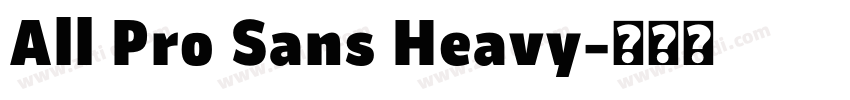 All Pro Sans Heavy字体转换 All Pro Sans Heavy字体转换
